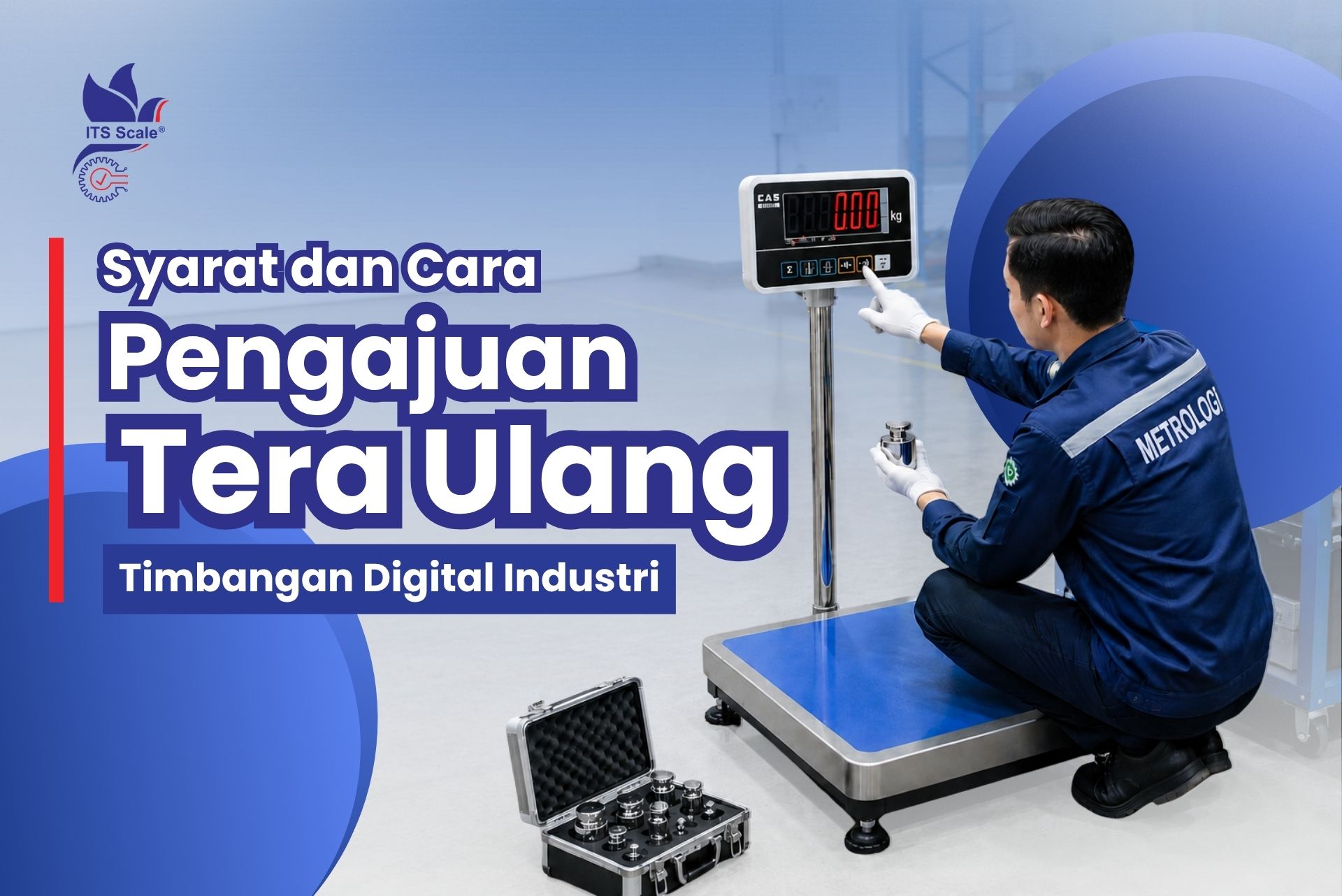 Syarat dan Cara Pengajuan Tera Ulang Timbangan Digital Industri
